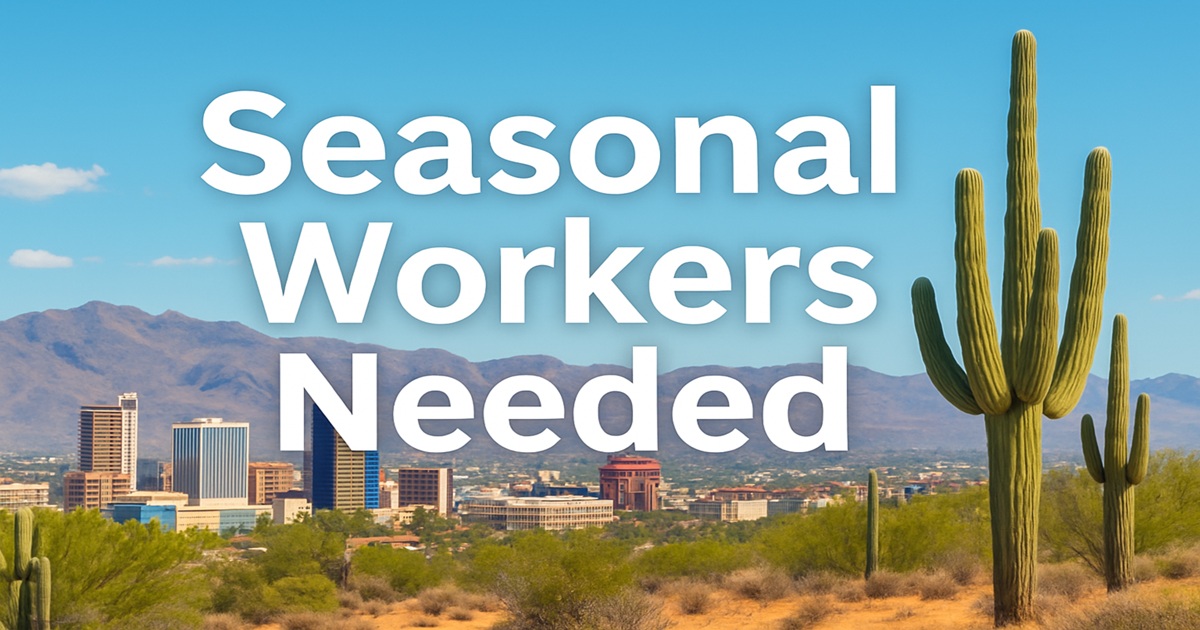 Seasonal Jobs Hiring in Tucson: Top Opportunities for 2025