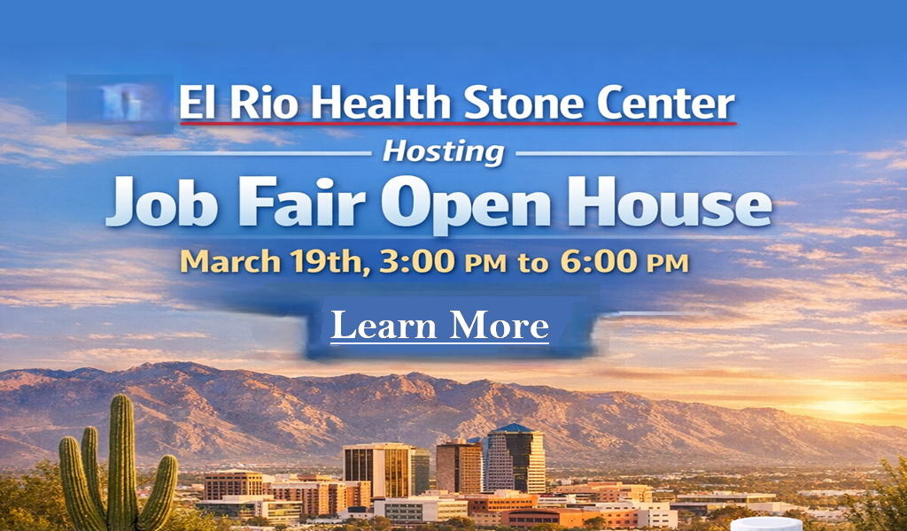 El Rio Health Stone Center Hosting Job Fair Open House March 19th