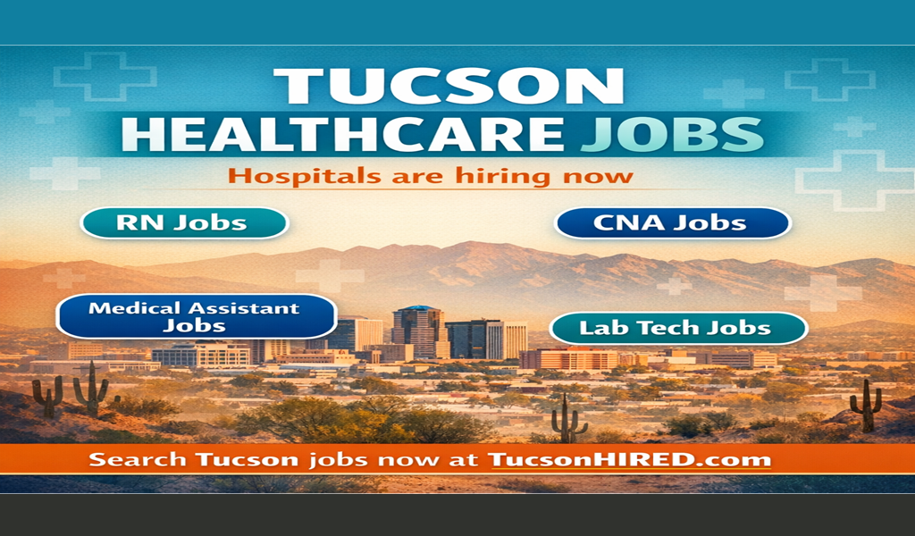 Tucson Healthcare Jobs: Hospitals Hiring Nurses and Clinical Staff Now