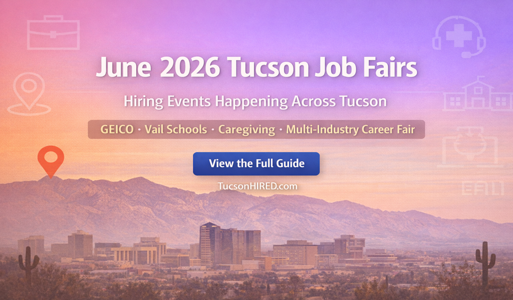 June 2026 Tucson Job Fairs & Hiring Events: Your Complete Guide