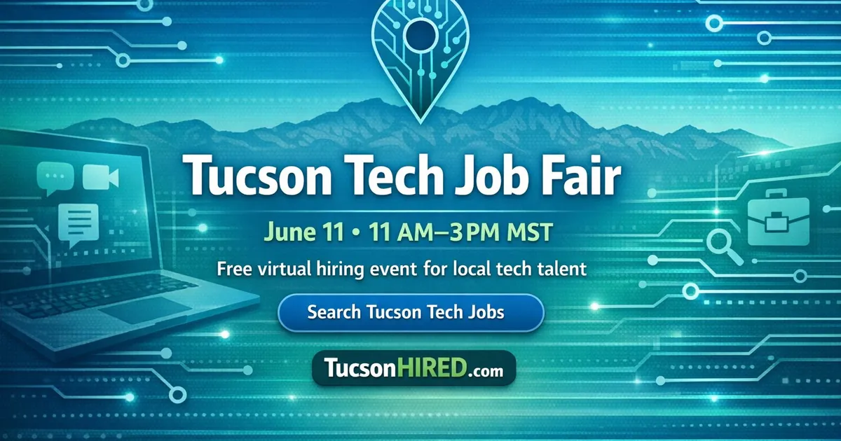 Tucson Technology Virtual Job Fair June 11: Interview Online with Tech Employers, Free