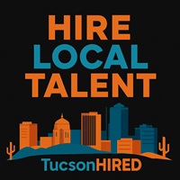 Why Tucson Employers Are Choosing TucsonHIRED to Find Top Local Talent in 2025