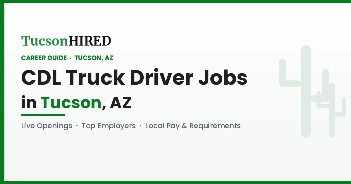 CDL Truck Driver Jobs in Tucson, AZ