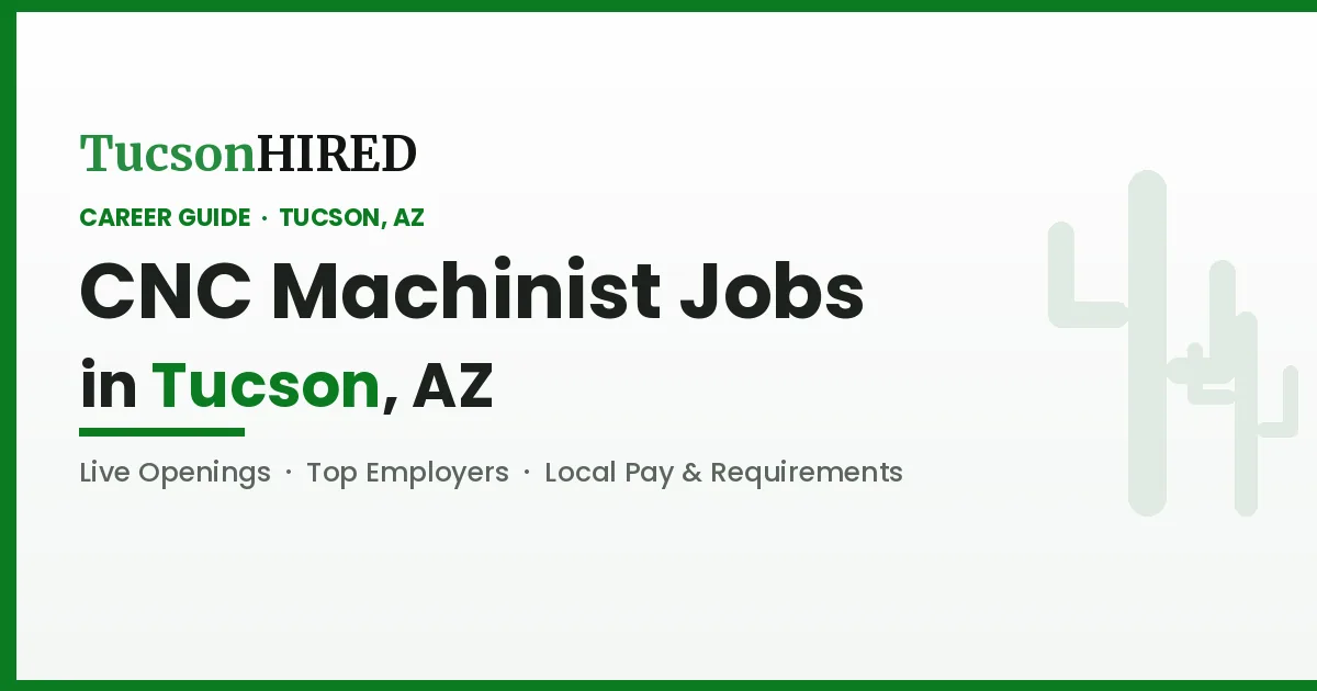 CNC Machinist Jobs in Tucson, AZ