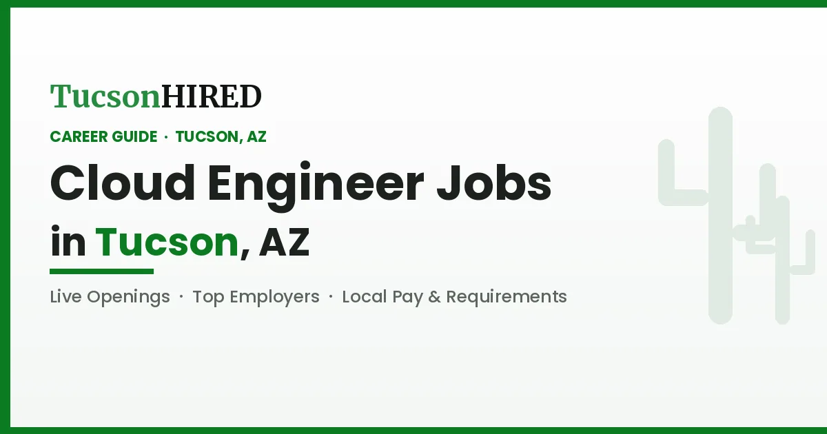 Cloud Engineer Jobs in Tucson, AZ