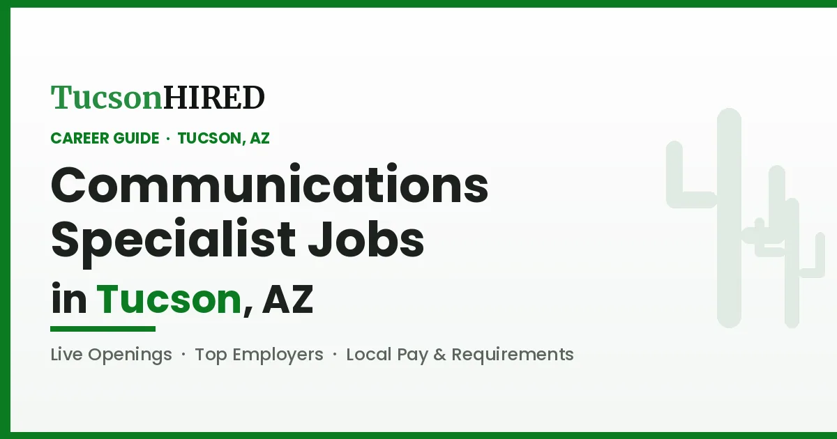 Communications Specialist Jobs in Tucson, AZ