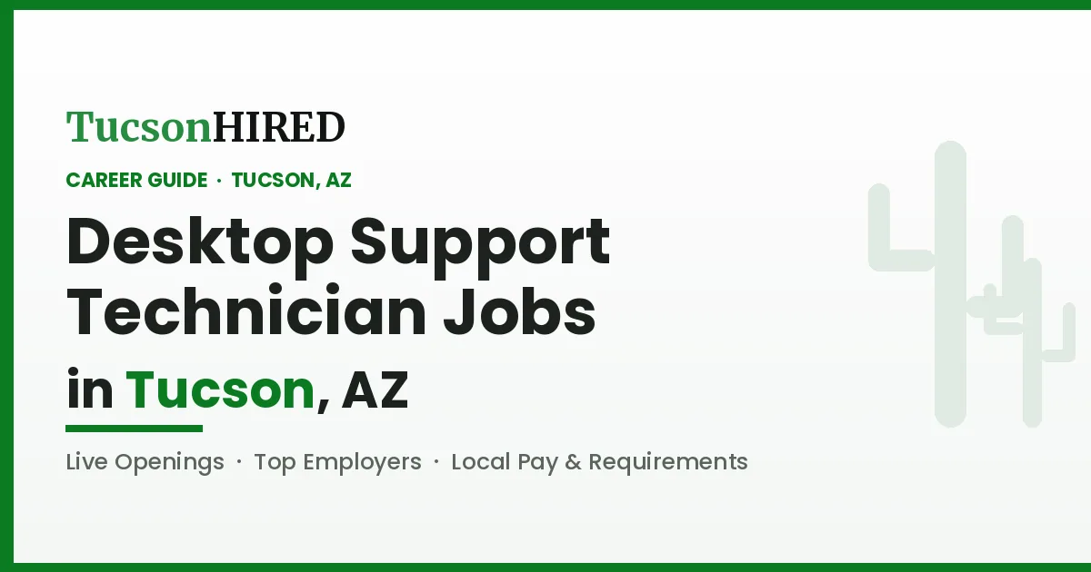 Desktop Support Technician Jobs in Tucson, AZ