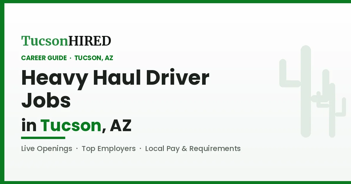 Heavy Haul Driver Jobs in Tucson, AZ