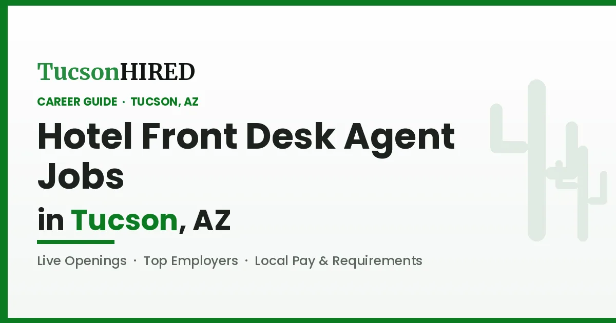 Hotel Front Desk Agent Jobs in Tucson, AZ