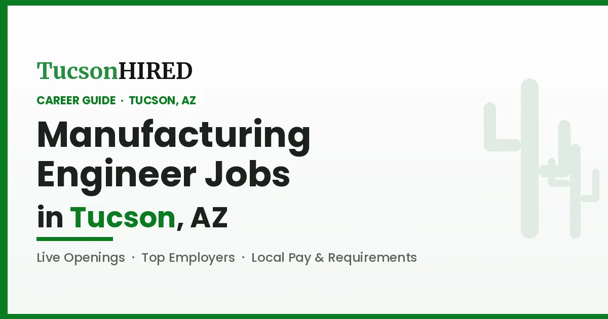 Manufacturing Engineer Jobs in Tucson, AZ