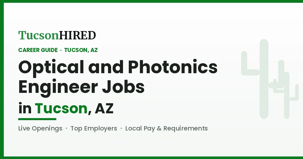 Optical and Photonics Engineer Jobs in Tucson, AZ