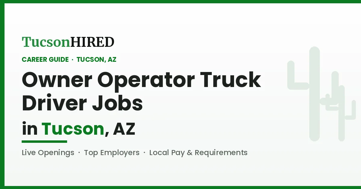 Owner Operator Truck Driver Jobs in Tucson, AZ