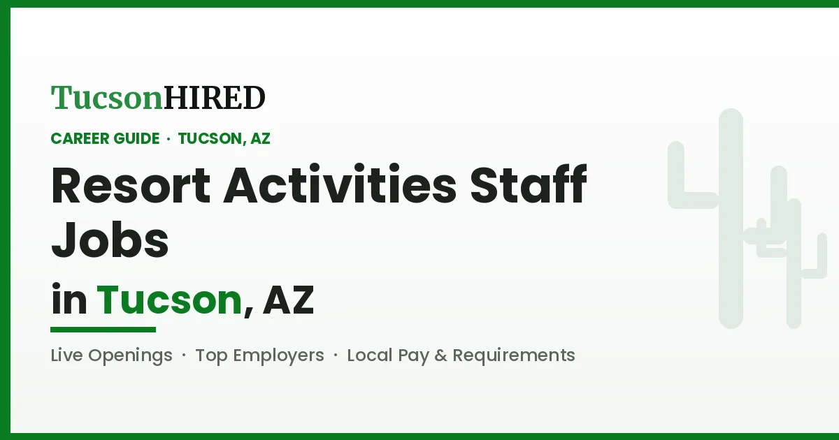 Resort Activities Staff Jobs in Tucson, AZ