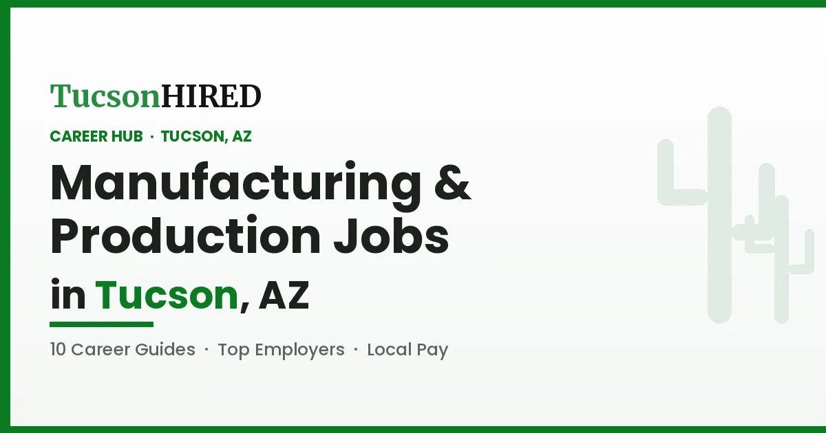 Manufacturing & Production Jobs in Tucson, AZ
